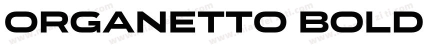 Organetto Bold Ext字体转换